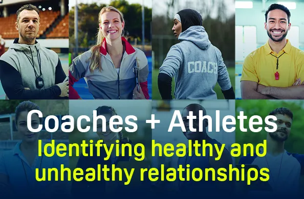 Coaches and athletes identifying unhealthy and healthy relationships