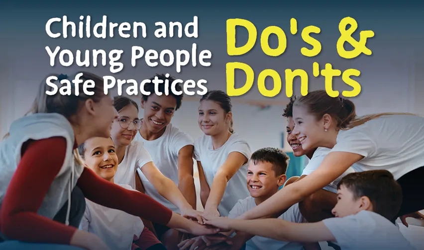 Child Safe Practices Do's and Don'ts